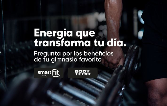 Energía que transforma tu día. Beneficios en Smart Fit y Bodytech