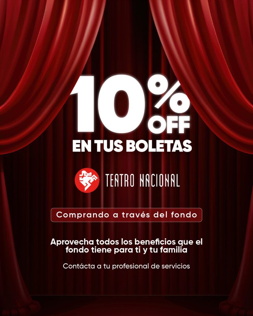 10% de descuento en tus boletas del Teatro Nacional comprando a través del fondo.